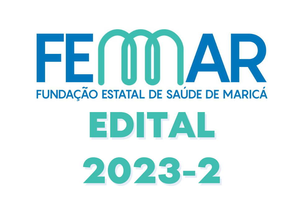 FEMAR – Fundação Estatal de Saúde de Maricá – Edital 2/2023
